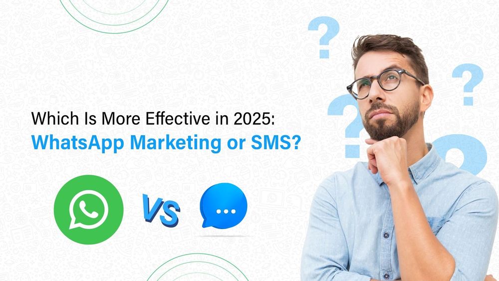 WhatsApp vs SMS Marketing: What’s the Smartest Choice in 2025?